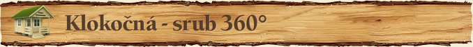 Klokočná - srub 360°